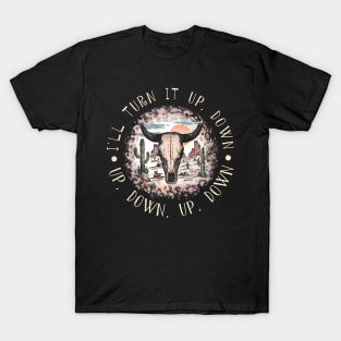 I'll Turn It Up, Down, Up, Down, Up, Down Western Cactus Leopard T-Shirt